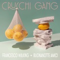 Crucchi Gang、Francesco Wilking - Buonanotte amici
