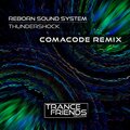 Reborn Sound System、Comacode - Thundershock (Comacode Remix)