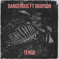 Tengu、Grayson - Dangerous