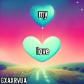 GXAXRVUA - My Love