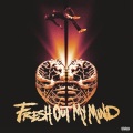 Fresh out My Mind (Explicit)