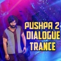 Exclusive Music - Pushpa 2 Dialogue Trance