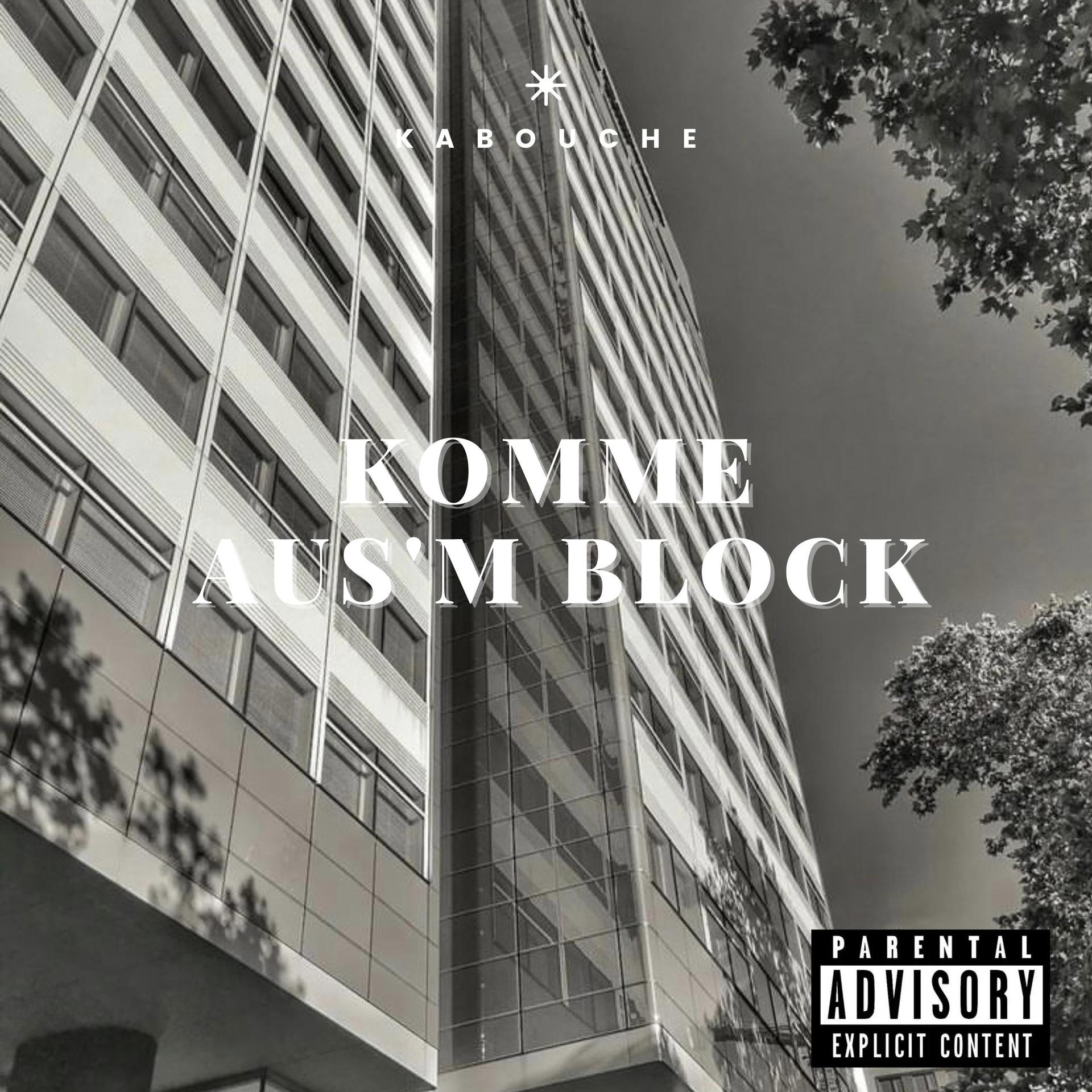 KABOUCHE - KOMME AUS'M BLOCK (Explicit)