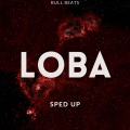 Bull Beats - Loba (Sped Up)(Remix)