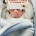 Peaceful Kids Piano Tunes to Sleep Faster, Vol. 4