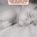 Sleepy Relaxing Tunes for Infants, Vol. 9