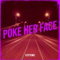 Steptonic - Poke Her Face