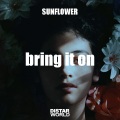 sunflower - Bring It On