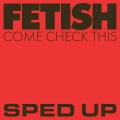 Fetish - Come Check This