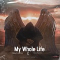 My Whole Life (Explicit)