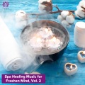 Spa Healing Music for Freshen Mind, Vol. 2