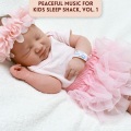 Peaceful Music for Kids Sleep Shack, Vol. 1