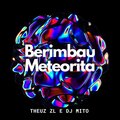 THEUZ ZL、Dj Mito、fluxos sp - Berimbau Meteorita