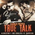 True Talk (feat. Wiz Khalifa & Jethro Sheeran)(Dance Remix|Explicit)