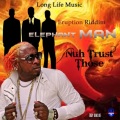 Elephant Man - Nuh Trust Those