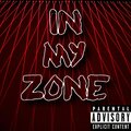 Big Z. - In My Zone (Explicit)