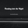 Jacoballtrades - Floating into the Night (Explicit)