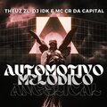 THEUZ ZL、DJ Idk、Mc CR Da Capital - AUTOMOTIVO MELÓDICO ANGELICAL