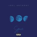 Joel Anthony - Space (Explicit)