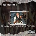 Sosa Montana - Granny got a big ass choppa