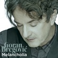 Goran Bregović - A Moment Of Melancholy