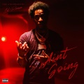 Ain't Going (Explicit)