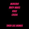 Creda、Rhez、Bboy Maks、Morodo - Tiren Las Armas