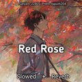 satyam_22805 - Red Rose (Slowed+Reverb)