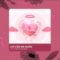 Chỉ Cần Em Muốn (Deep House)(Remix)