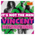 It's Not the Men (High Energy Maxi Mix)