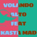 Creda、Kasta Mad - Volando Alto