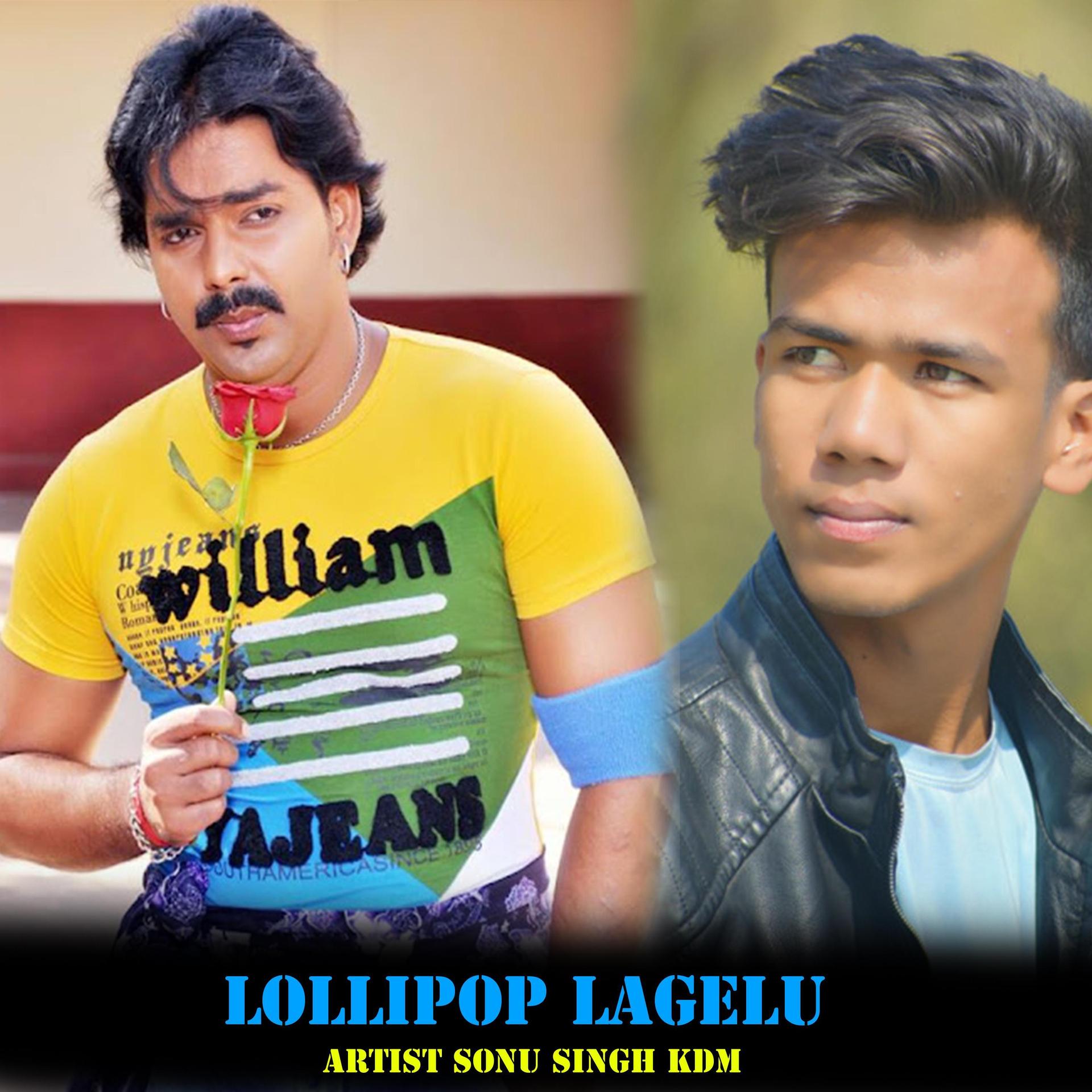 Sonu Singh KDM - Lollipop Lagelu