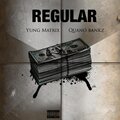 Yung Matrix、Quano Bankz - REGULAR (feat. Quano Bankz)(Explicit)
