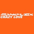 Crazy Love (Explicit)