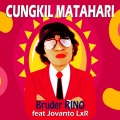 Bruder Rino - Cungkil Matahari
