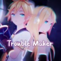 Trouble Maker