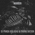 Dj Panda Boladao、Phonk Nation - Murder