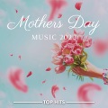 Mothers Day Music 2023 (Explicit)