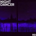Rei - Night Dancer