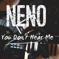 Neno - You Don't Hear Me (Explicit)