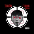 TLoRd - Firing Squad (Explicit)