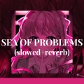 Glichery - Sea Of Problems (Explicit)(GLICHERRY变速版)