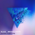 3LAU、Bright Lights - Down For Life