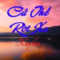 Kayhin - Cứ Thế Rời Xa