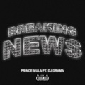 Breaking News (feat. DJ Drama|Explicit)