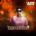 DJ AM - Erro gostoso