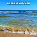 ** Meeresrauschen zum Einschlafen, für Chillout und zur Massage