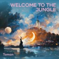Toman - Welcome to the Jungle