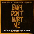 Baby Don't Hurt Me (feat. Anne-Marie & Coi Leray)(Borai & Denham Audio Remix)