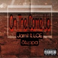 JAMIL、LOE Steppa - On The Come Up (feat. LOE Steppa)(Explicit)